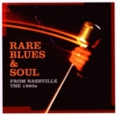 Rare Blues & Soul: From Nashville, the 1960s - CD