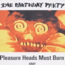 The Birthday Party: Pleasure Heads Must Burn - DVD