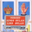 Nobody Sings Dylan Like Dylan - CD