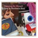 Dancing By Myself: Lost in Northern Soul - CD