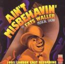 Ain't Misbehavin': THE FATS WALLER MUSICAL SHOW - CD