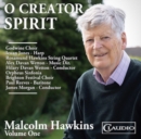 Malcolm Hawkins: O Creator Spirit - CD
