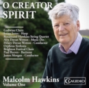 Malcolm Hawkins: O Creator Spirit - CD