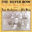 The Silver Bow: The Fiddle Music Of Shetland - CD
