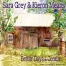 Better Days a Comin': From a Painting By David Grey - CD
