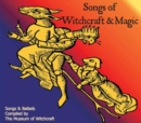 Songs of Witchcraft and Magic: Songs & Ballads Compiled By Museum of Witchcraft - CD