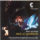 Meic A'r Gerdorfa: Meic Stevens With the Bbc National Orch. - CD