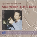 A Jazz Club Session With Alex Welsh and His Band - CD