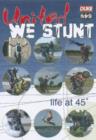 United We Stunt - Life at 45 Degrees - DVD