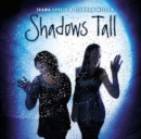 Shadows Tall - CD