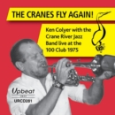 The Cranes Fly Again!: Live at the 100 Club 1975 - CD