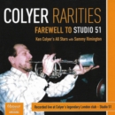 Colyer Rarities: Farewell to Studio 51 - CD