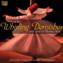 Music of the Whirling Dervishes: 800 Years of Mevlana Rumi - CD