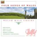 Folk Songs of Wales: Welsh Male Choirs - CD