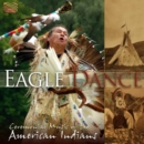 Eagle Dance: Ceremonial Music of the American Indians - CD