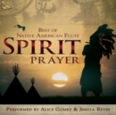 Spirit Prayer: Best of Native American Flute - CD