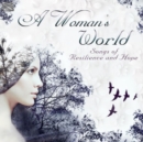 A Woman's World - Songs of Resilience and  Hope - CD