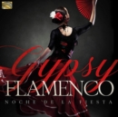 Gypsy Flamenco: Noche De La Fiesta - CD