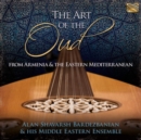 The Art of the Oud: From Armenia and the Eastern Mediterranean - CD
