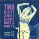 The Blues and I Should Have a Party - CD