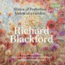 Richard Blackford: Mirror of Perfection/Vision of a Garden - CD