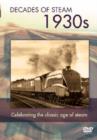 Decade of Steam: The 1930s - DVD