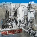 David Lumsdaine: Big Meeting - CD