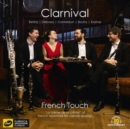 Clarnival: Berlioz/Debussy/Connesson/Boutry/Kosma: French Touch: 'La Crème De La Crème' of French Repertoire... - CD