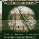 On Photography (Putnins, Latvian Radio Choir) - CD