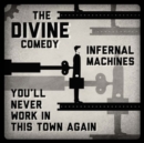 Infernal Machines/You'll Never Work in This Town Again - Vinyl
