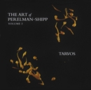 The Art of Perelman-Shipp: Tarvos - CD