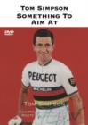 Something to Aim At - The Tom Simpson Story - DVD