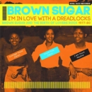 I'm in Love With a Dreadlocks: Brown Sugar and the Birth of Lovers Rock 1977-80 - Vinyl