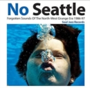 No Seattle: Forgotten Sounds of the North-west Grunge Era 1986-97 - CD