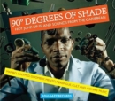90 Degrees of Shade: Hot Jump-up Island Sounds from the Caribbean - CD