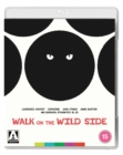 Walk On the Wild Side - Blu-ray