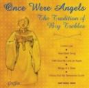 Once Were Angels: The Tradition of Boy Trebles - CD