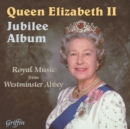 Queen Elizabeth II: Jubilee Album: Royal Music from Westminster Abbey - CD