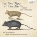 The Pied Piper of Hamelin and Other Melodramas - CD