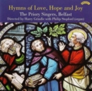 Hymns of Love, Hope and Joy (The Priory Singers) - CD