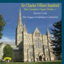 Sir Charles Villiers Stanford: The Complete Organ Works - CD