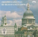 Plays the Organs of St Paul's Cathedral - CD