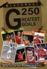 Blackpool FC: 250 Greatest Goals - DVD
