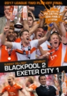 2017 League Two Play-off Final: Blackpool 2-1 Exeter City - DVD