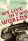 The GPO Film Unit Collection: Volume 2 - We Live in Two Worlds - DVD