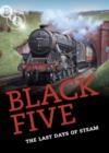 Black Five: The Last Days of Steam - DVD