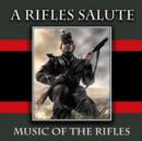 A Rifles Salute: Music of the Rifles - CD