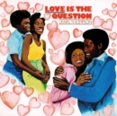 Love Is the Question - Vinyl