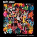 Native Dancer at PizzaExpress Live in London - Vinyl