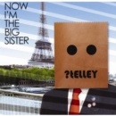 Now I'm the Big Sister - CD